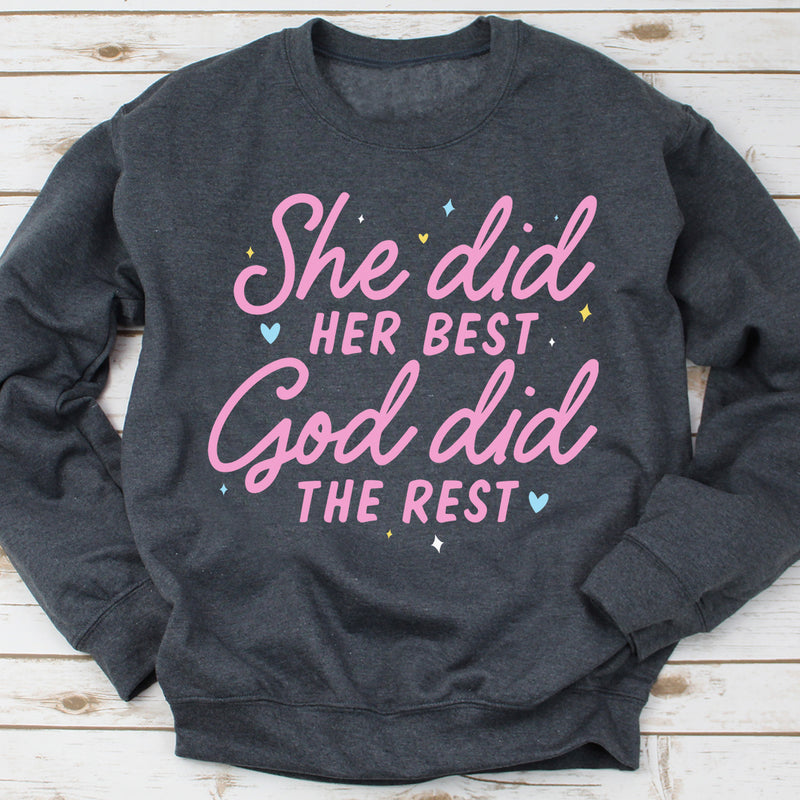 She Did Her Best & God Did The Rest Sweatshirt