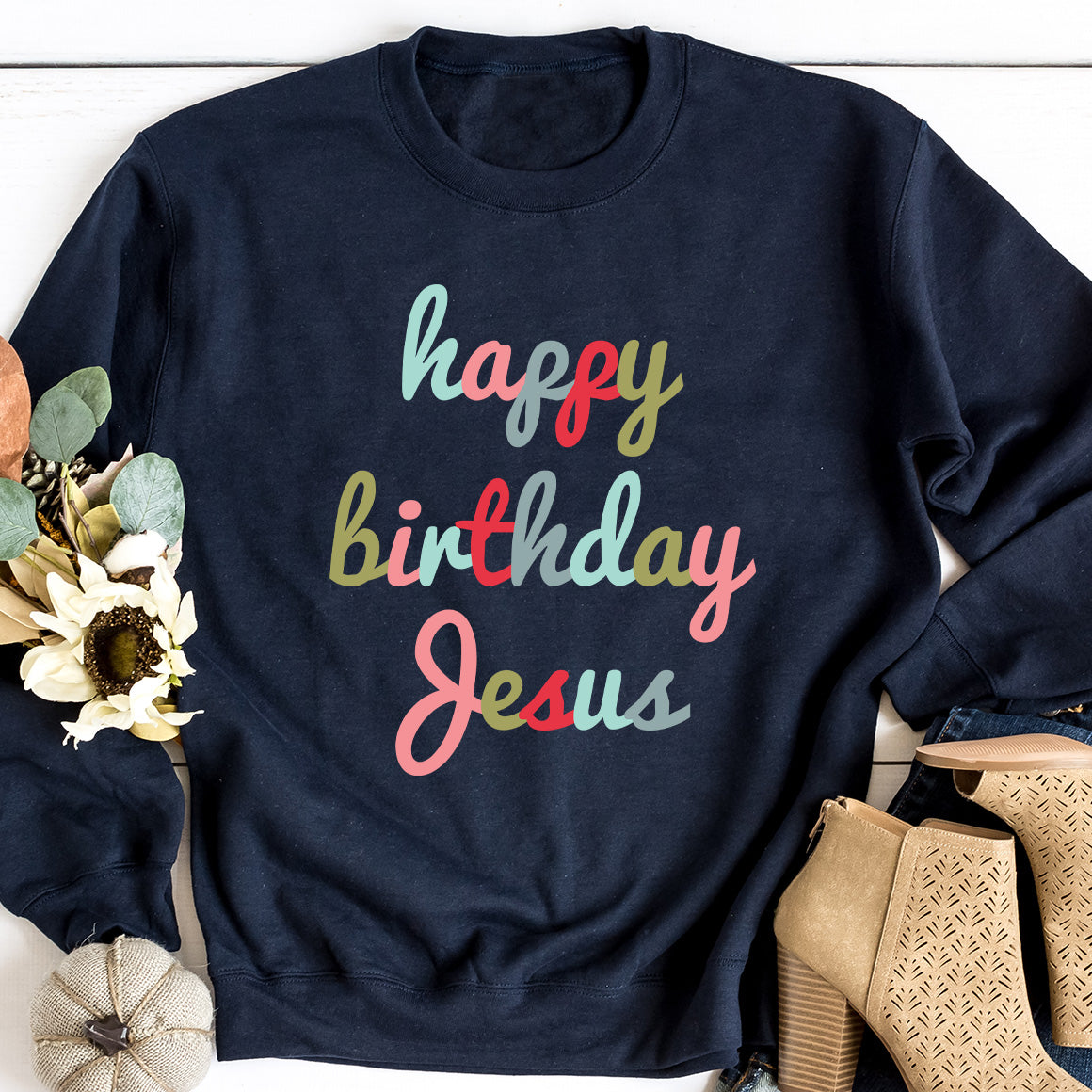 Happy Birthday Jesus Sweatshirt Doses of Grace