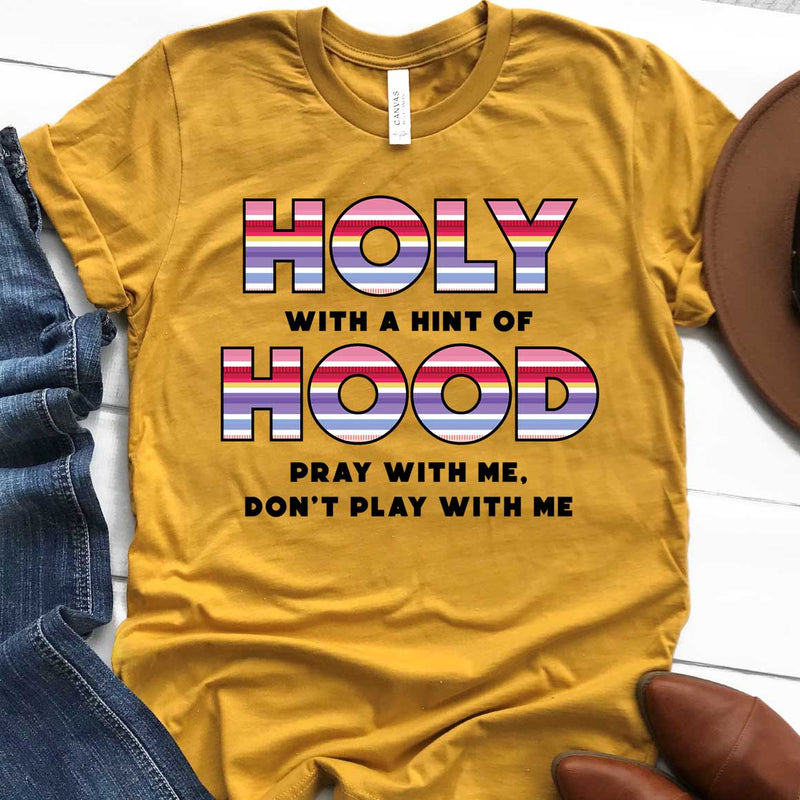 Holy with a Hint of Hood Tee