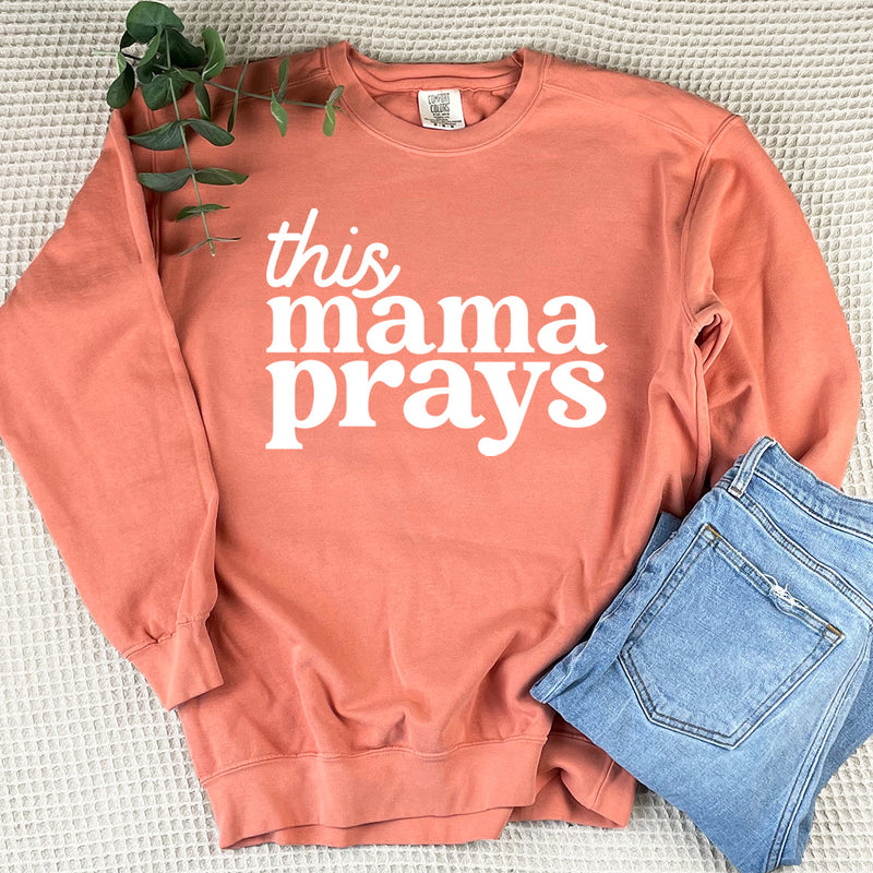 This Mama Prays Sweatshirt