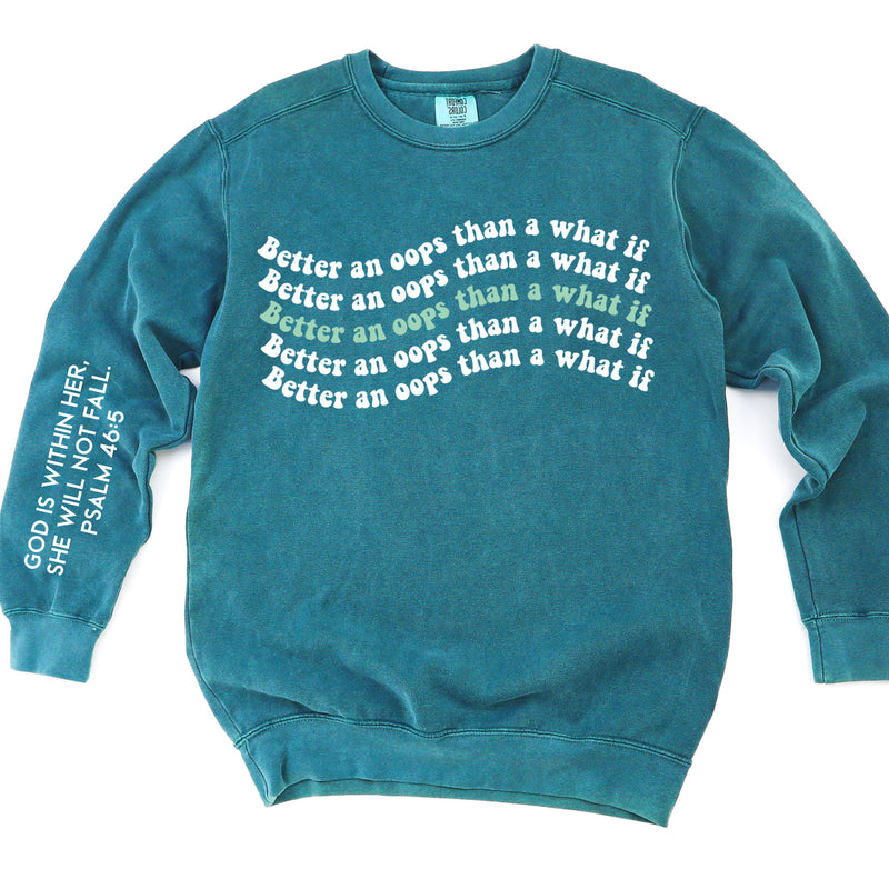 Better An Oops Than A What If Comfort Colors Sweatshirt