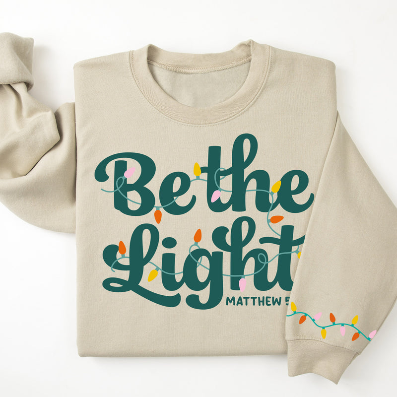 Be The Light - Matthew 5:14 Sweatshirt
