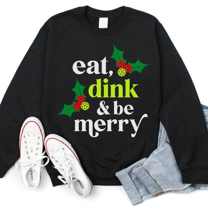 Eat, Dink & Be Merry Pickleball Sweatshirt