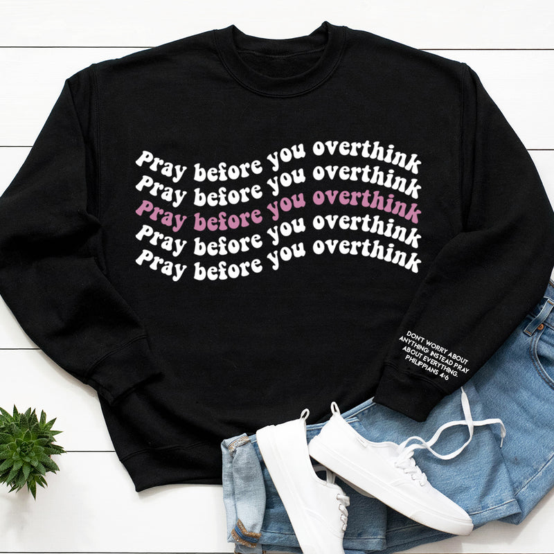 Pray Before You Overthink Black Sweatshirt - 3X (SALE)