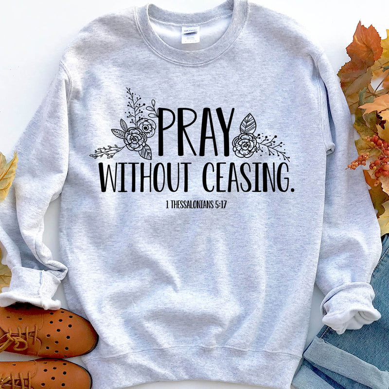 Pray Without Ceasing Sweatshirt - 3X (SALE)
