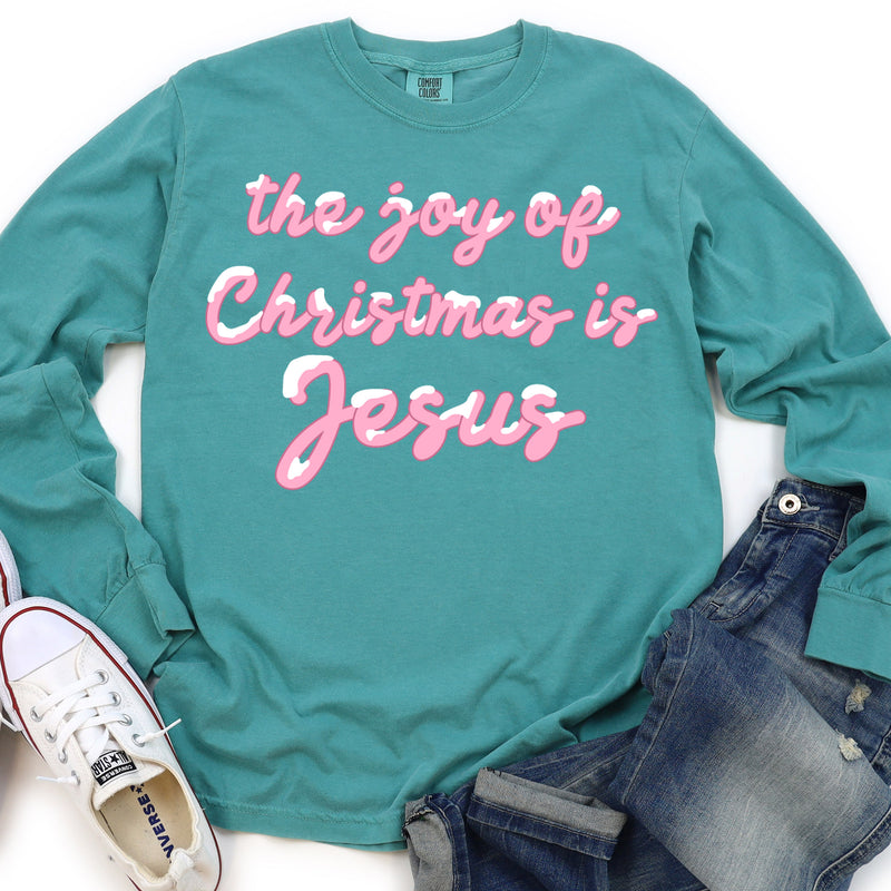 The Joy of Christmas is Jesus - Comfort Colors Long Sleeve