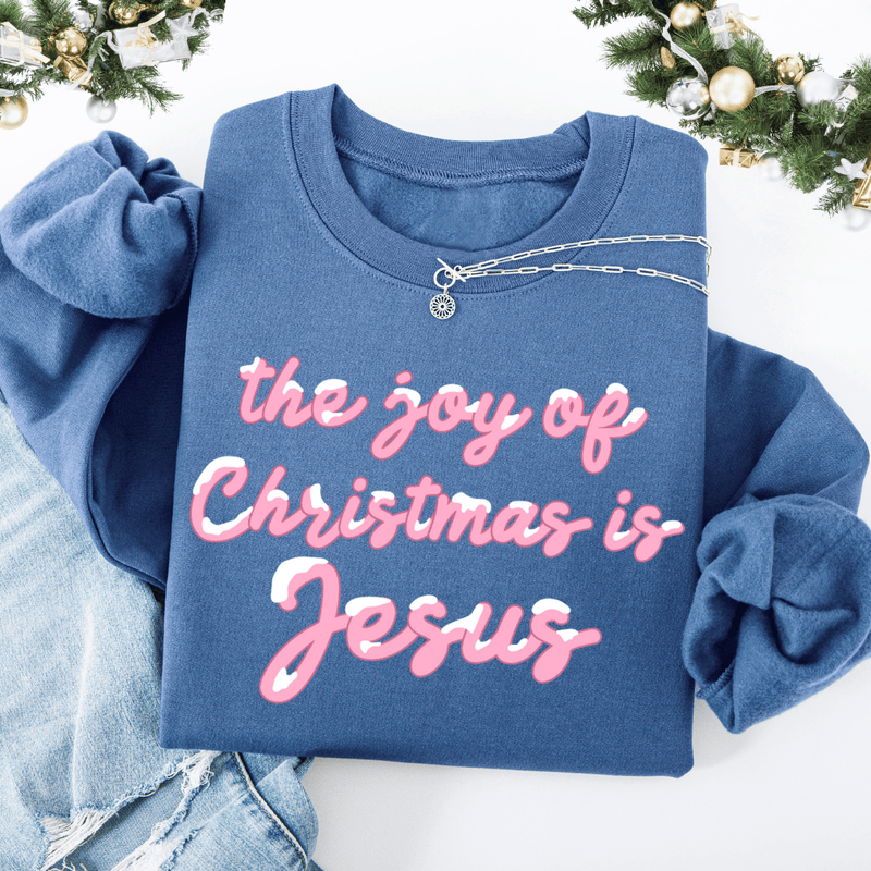 The Joy of Christmas is Jesus Sweatshirt