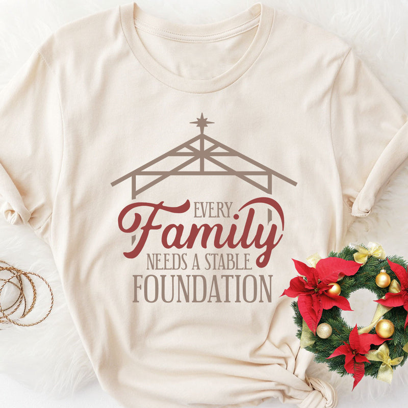 Every Family Needs A Stable Foundation Tee