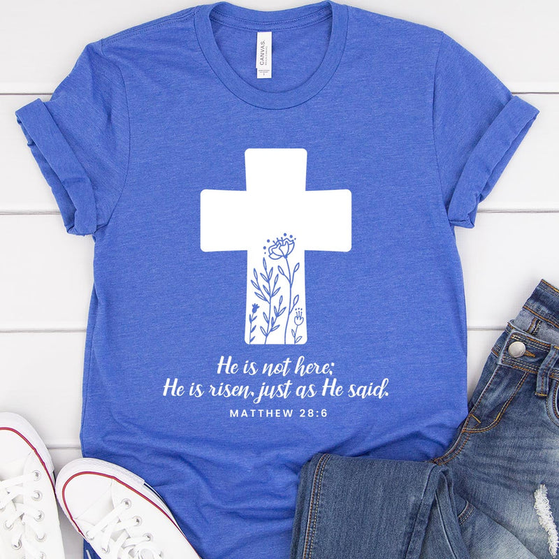 He is Not Here, He is Risen Tee