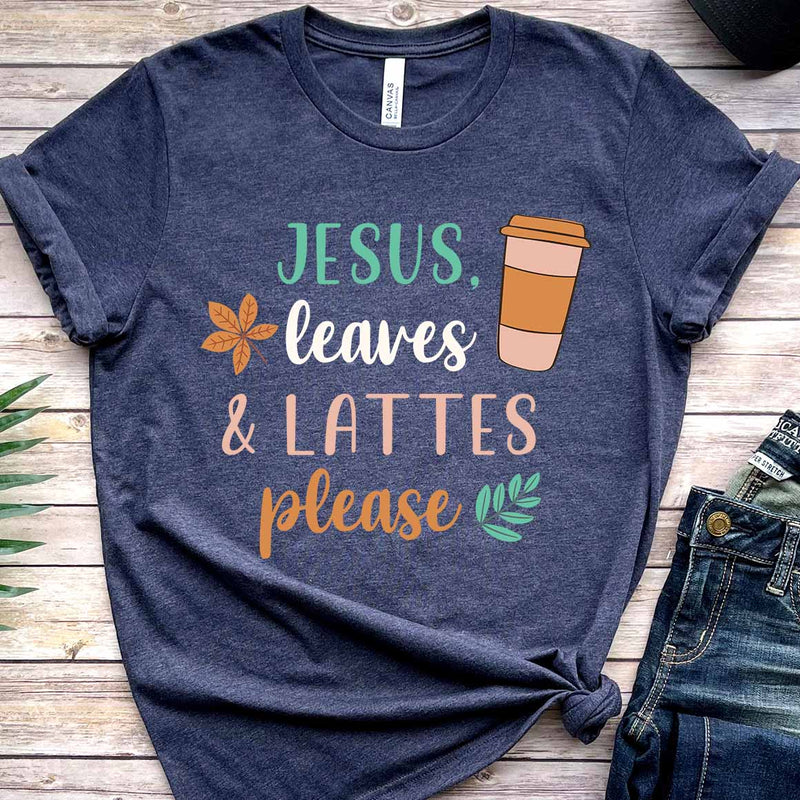 Jesus, Leaves, & Lattes Please Tee