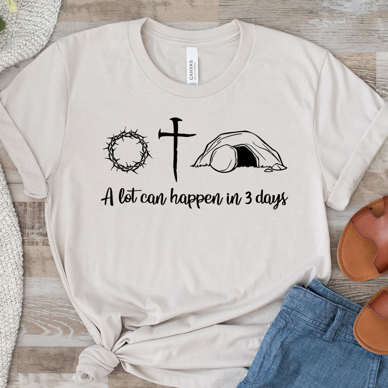 A Lot Can Happen In 3 Days Tee