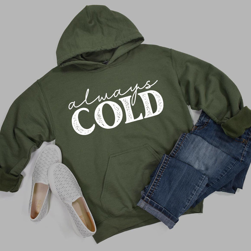 Always Cold Hoodie