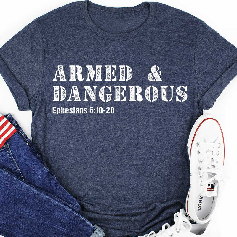 Armed & Dangerous - Ephesians 6:10-20 Tee