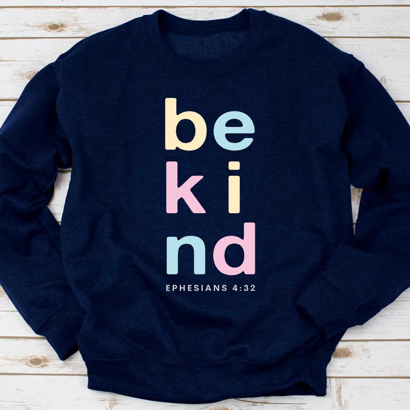 Be Kind - Ephesians 4:32 Sweatshirt