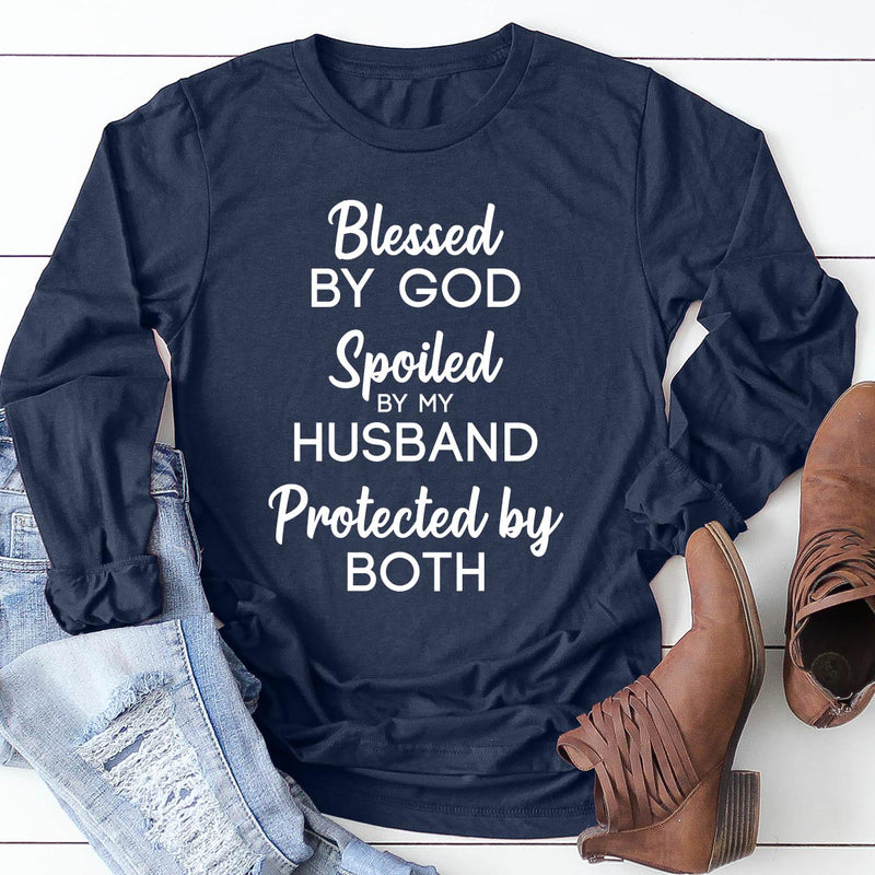Blessed by God Spoiled by my Husband Long Sleeve