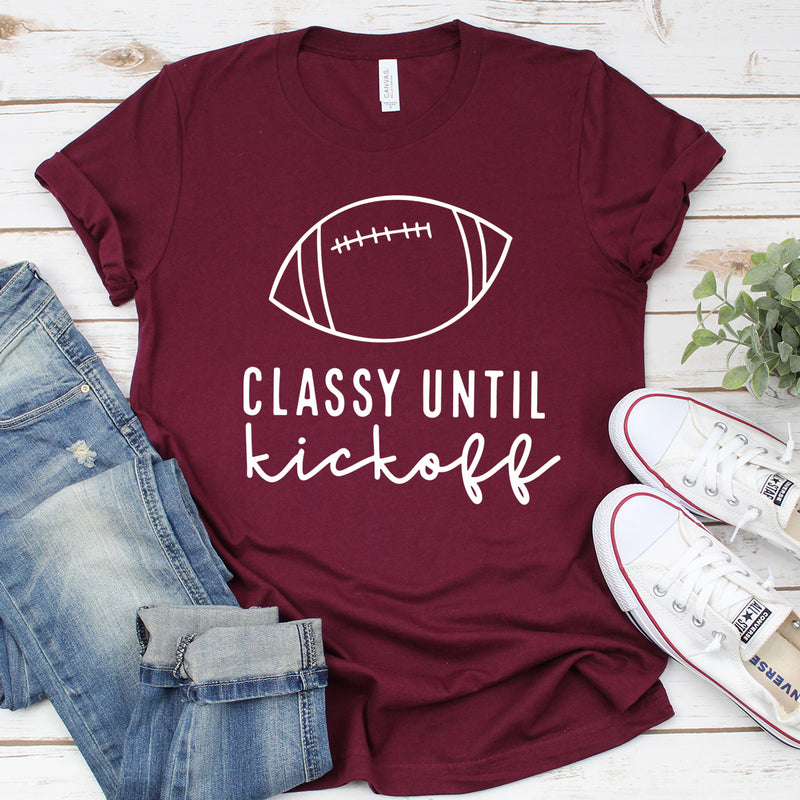 Classy Until Kickoff Tee