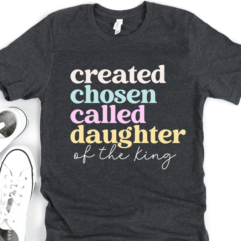 Created Chosen Called Daughter of the King Tee