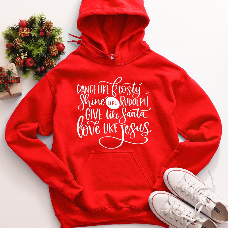 Dance Like Frosty, Love Like Jesus Hoodie