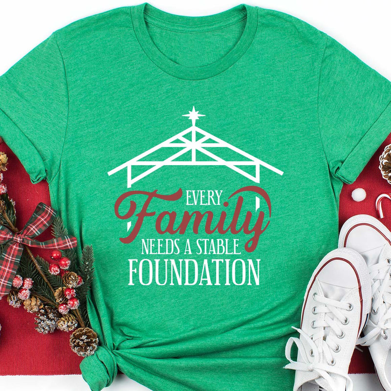 Every Family Needs A Stable Foundation Tee