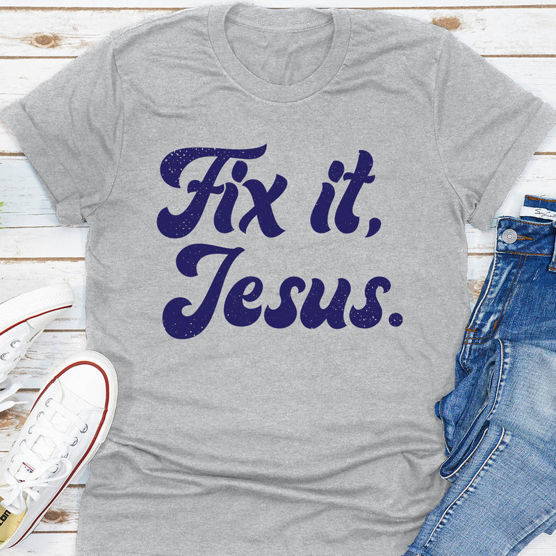 Fix it Jesus Tee