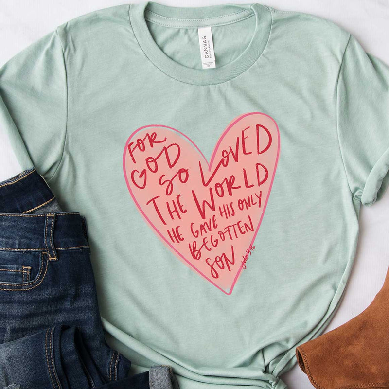 For God So Loved The World Tee