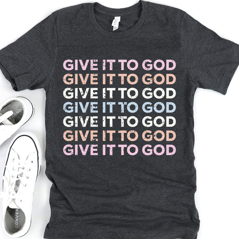 Give It To God Tee