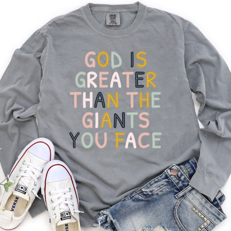 God Is Greater Than The Giants You Face Long Sleeve