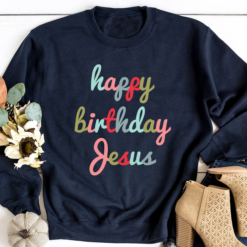 Happy Birthday Jesus Sweatshirt