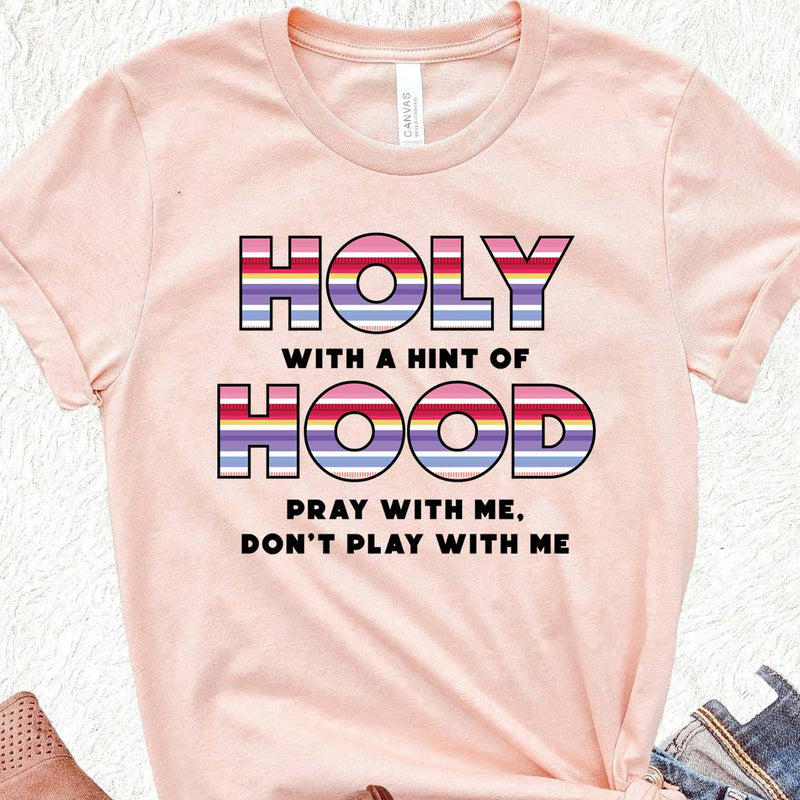 Holy with a Hint of Hood Tee