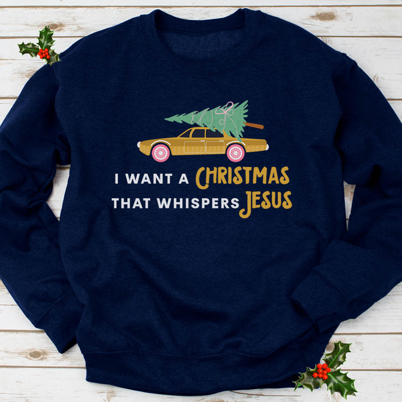 A Christmas That Whispers Jesus Sweatshirt