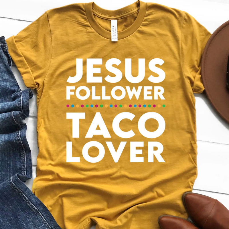 Jesus Follower, Taco Lover Tee