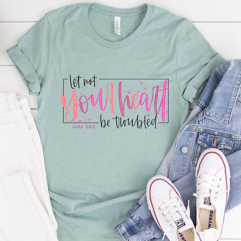 Your Heart - John 14:1 Tee