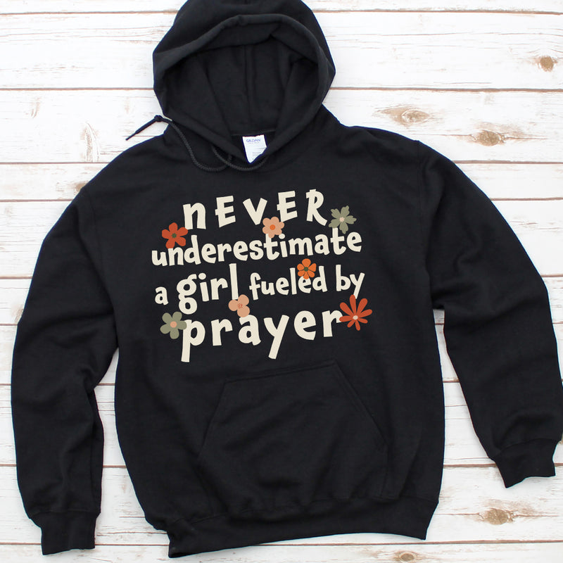 Never Underestimate a Girl Fueled by Prayer Hoodie