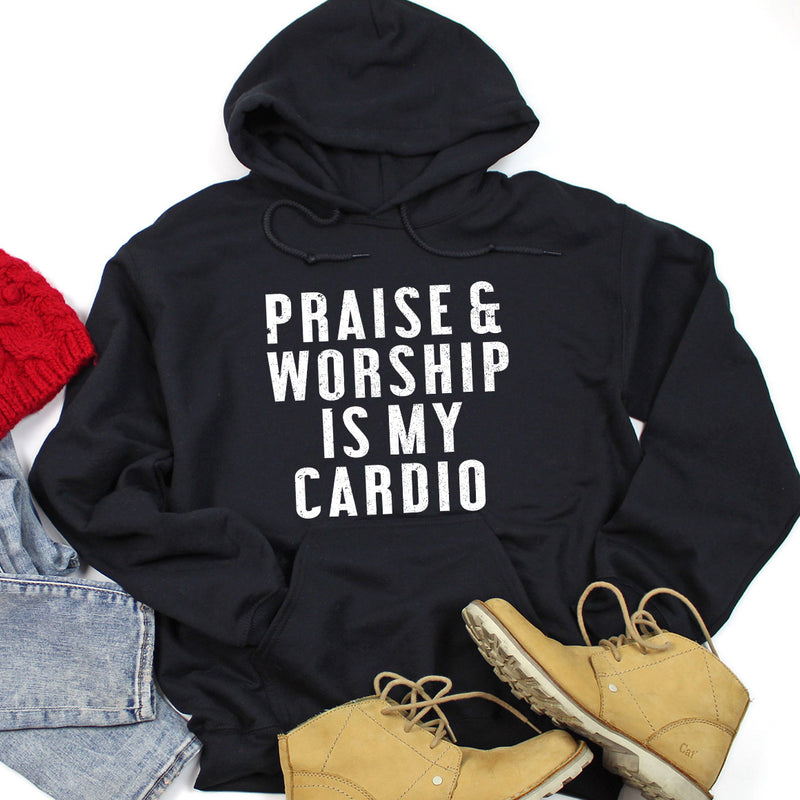 Praise & Worship Is My Cardio Hoodie