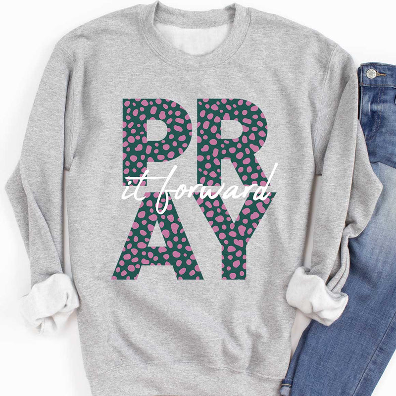 Pray It Forward Sweatshirt