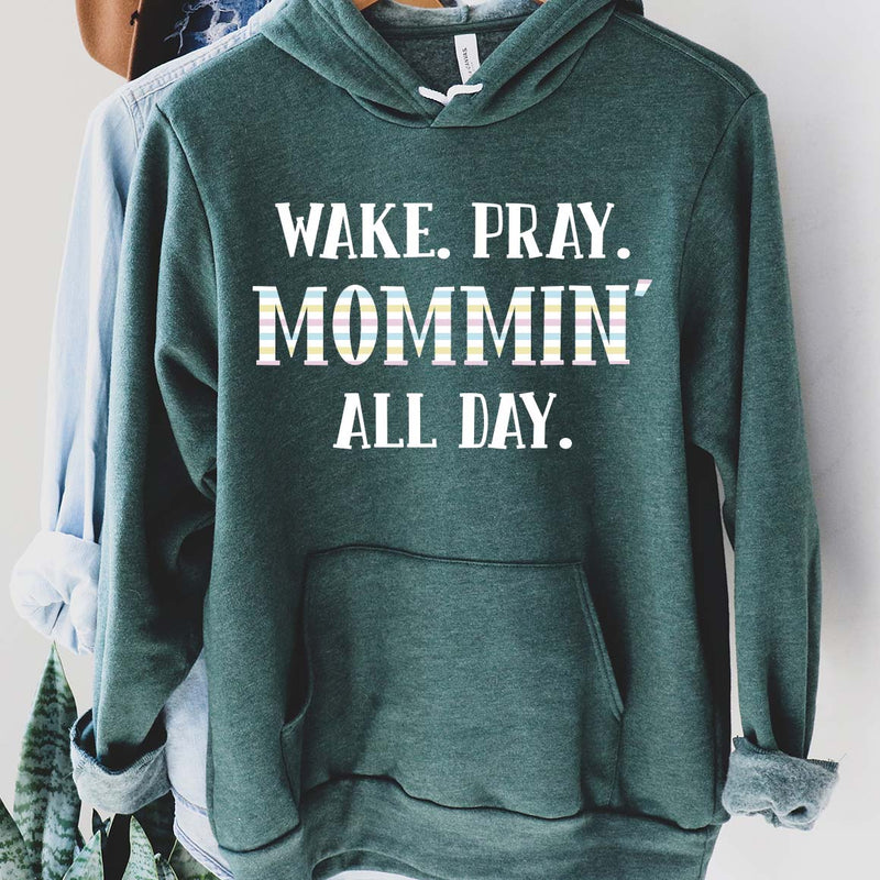 Wake, Pray, Mommin&