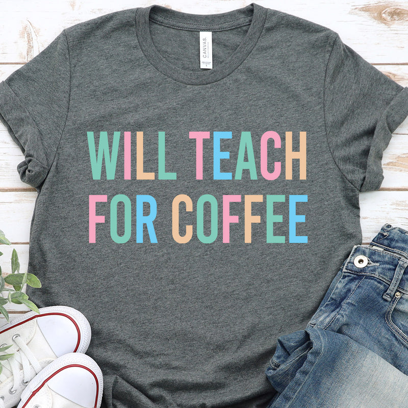 Will Teach For Coffee Tee