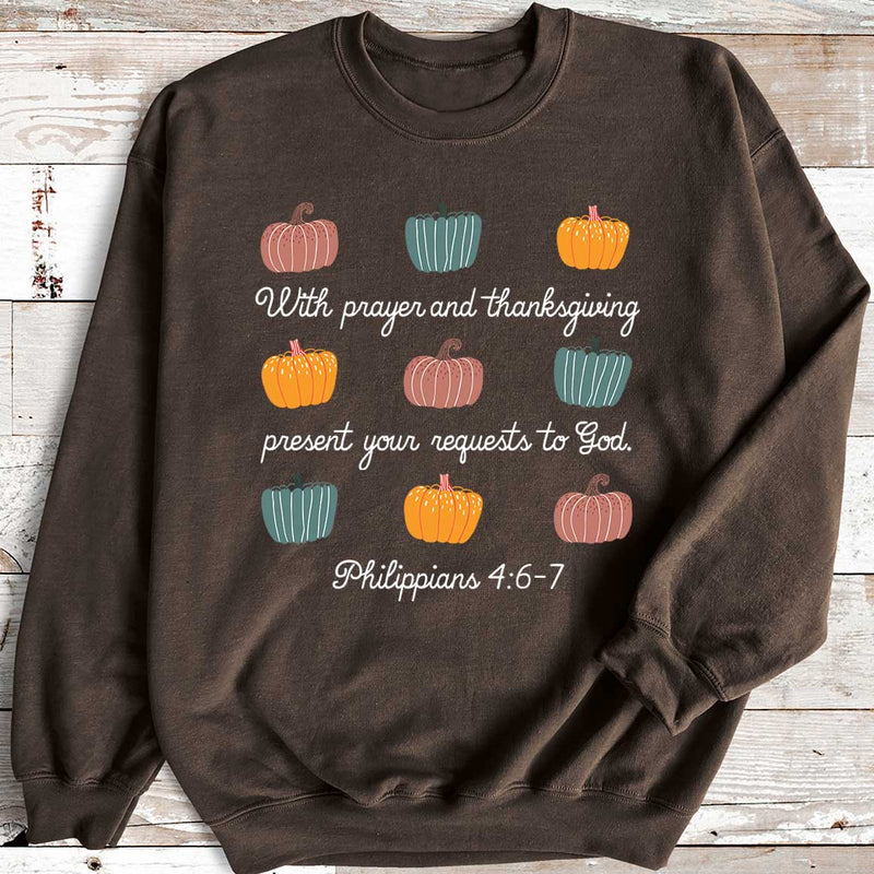 With Prayer & Thanksgiving Philippians Sweatshirt